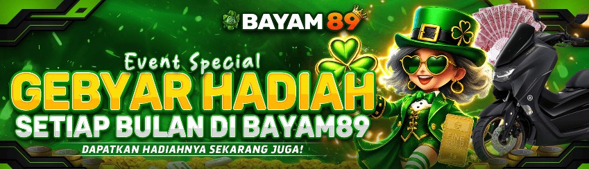 GEBYAR HADIAH SETIAP BULAN BAYAM89
